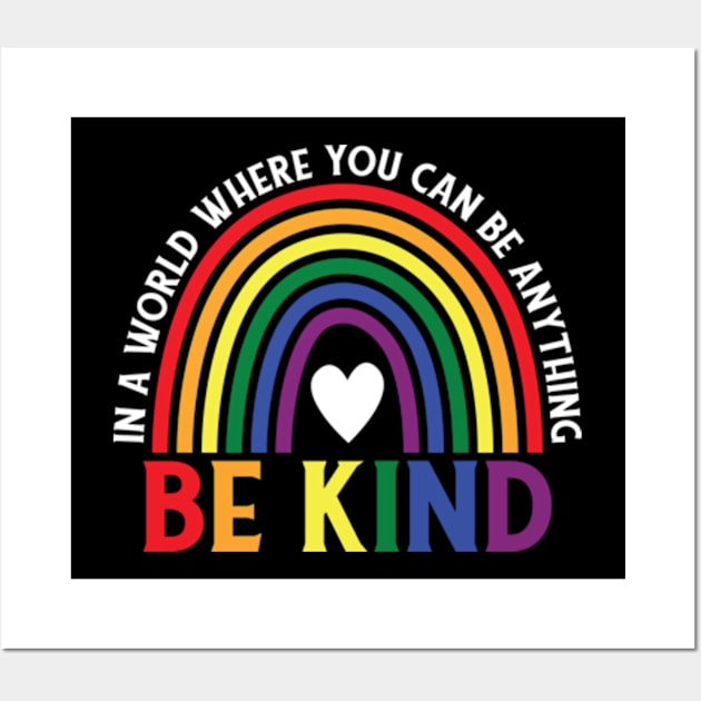 Be Kind LGBTQ Pride Rainbow Wall Art by JaiStore